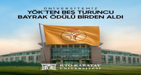 KTO Karatay Üniversitesi YÖK'ten Beş Turuncu Bayrak Ödülü Birden Aldı